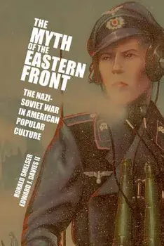 The Myth of the Eastern Front, Paperback/Ronald Smelser