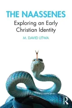 The Naassenes. Exploring an Early Christian Identity, Paperback/M. David Litwa