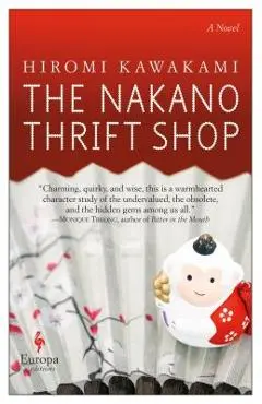 The Nakano Thrift Shop - Hiromi Kawakami