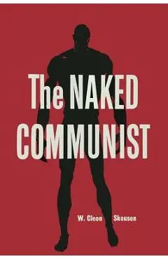 The Naked Communist - W. Cleon Skousen