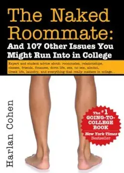 The Naked Roommate: And 107 Other Issues You Might Run Into in College, Paperback/Harlan Cohen