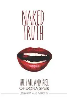 The Naked Truth: The Fall and Rise of Dona Speir, Paperback/Chris Epting