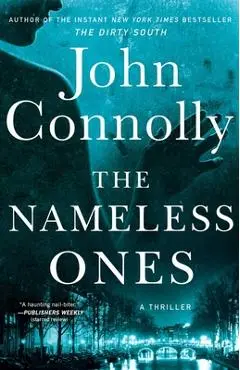 The Nameless Ones: A Thriller - John Connolly