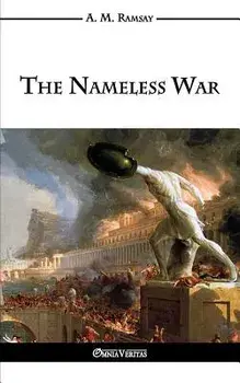 The Nameless War, Paperback/Archibald Maule Ramsay