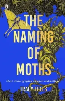 The Naming of Moths, Paperback/Tracy Fells