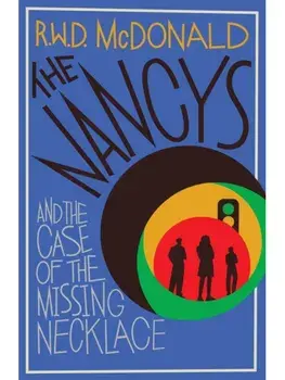 The Nancys and the Case of the Missing Necklace. The heartwarming, gripping DEBUT mystery that EVERYONE is talking about…, Paperback/R.W.R McDonald