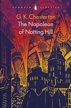 The Napoleon of Notting Hill, Paperback/G K Chesterton