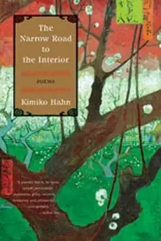 The Narrow Road to the Interior, Paperback/Kimiko Hahn