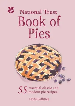 The National Trust Book of Pies, Hardback/Linda Collister