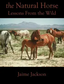 The Natural Horse: Lessons From the Wild, Paperback/Jaime Jackson