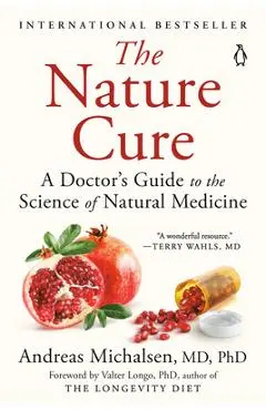 The Nature Cure: A Doctor's Guide to the Science of Natural Medicine - Andreas Michalsen