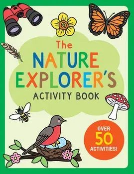 The Nature Explorer's Activity Book: Over 50 Activities!, Paperback/Martha Day Zschock