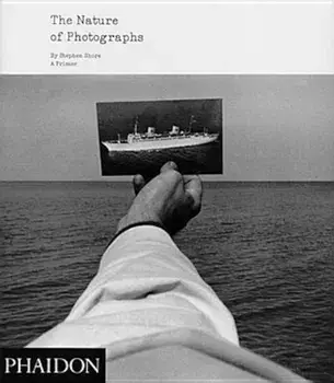 The Nature of Photographs, Paperback/Stephen Shore