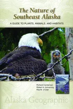 The Nature of Southeast Alaska: A Guide to Plants, Animals, and Habitats, Paperback/Richard Carstensen