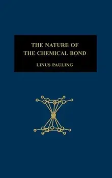 The Nature of the Chemical Bond: An Introduction to Modern Structural Chemistry, Hardcover/Linus Pauling