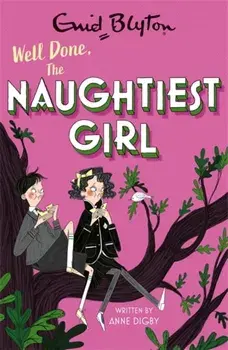 The Naughtiest Girl: Well Done, The Naughtiest Girl. Book 8, Paperback/Anne Digby