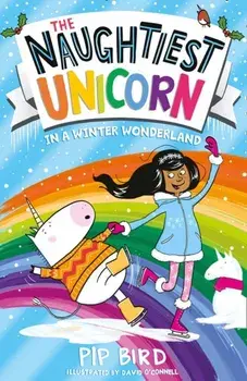 The Naughtiest Unicorn in a Winter Wonderland, Paperback/Pip Bird