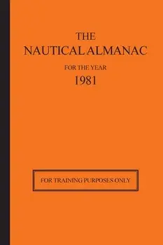 The Nautical Almanac for the Year 1981: For Training Purposes Only, Hardcover/Usno Nautical Almanac Office