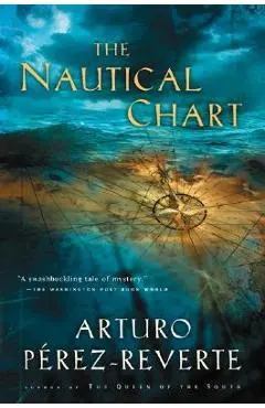 The Nautical Chart - Arturo Perez-reverte