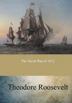 The Naval War of 1812, Paperback/Theodore Roosevelt