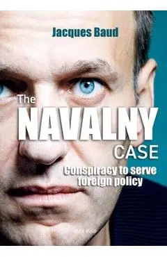 The Navalny case: Conspiracy to serve foreign policy - Jacques Baud