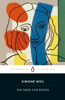 The Need for Roots. Prelude to a Declaration of Obligations towards the Human Being, Paperback/Simone Weil