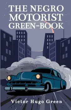 The Negro Motorist Green-Book: 1940 Facsimile Edition Paperback, Paperback/Victor Green