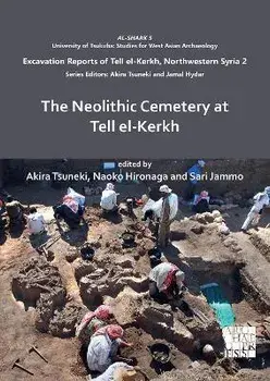 The Neolithic Cemetery at Tell el-Kerkh, Paperback/***