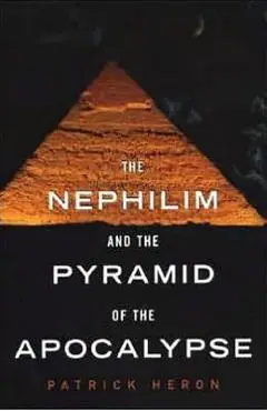 The Nephilim and Pyramid of Apocalypse - Patrick Heron