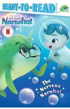 The Nervous Narwhal: Ready-To-Read Pre-Level 1 - Maria Le