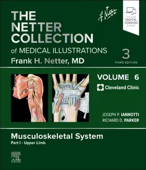 The Netter Collection of Medical Illustrations: Musculoskeletal System, Volume 6, Part I - Upper Limb. 3 ed, Hardback/***