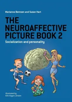 The Neuroaffective Picture Book 2: Socialization and Personality, Hardcover/Marianne Bentzen