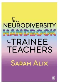 The Neurodiversity Handbook for Trainee Teachers, Paperback/Sarah Alix