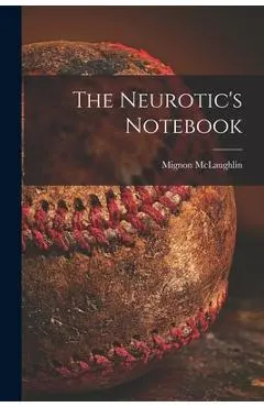The Neurotic's Notebook - Mignon Mclaughlin