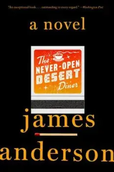 The Never-Open Desert Diner, Paperback/James Anderson