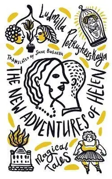 The New Adventures of Helen. Magical Tales, Paperback/Ludmilla Petrushevskaya