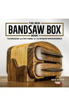 The New Bandsaw Box Book: Techniques & Patterns for the Modern Woodworker - David Picciuto