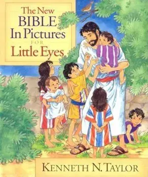 The New Bible in Pictures for Little Eyes, Hardcover/Kenneth N. Taylor