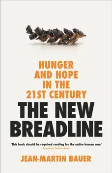 The New Breadline. Hunger and Hope in the 21st Century, Main, Hardback/Jean-Martin Bauer