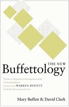 The New Buffettology: How Warren Buffett Got and Stayed Rich in Markets Like This and How You Can Too! - Mary Buffett