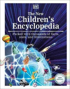 The New Children's Encyclopedia. Packed with Thousands of Facts, Stats, and Illustrations, Hardback/DK