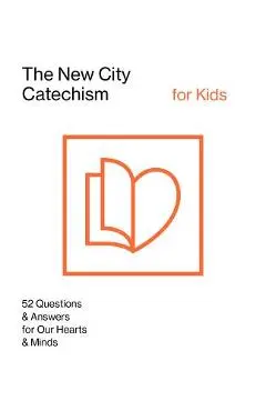 The New City Catechism for Kids: Children's Edition - Gospel Coalition
