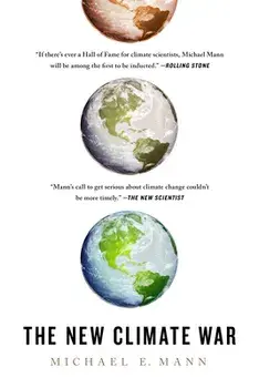 The New Climate War: The Fight to Take Back Our Planet, Paperback/Michael E. Mann