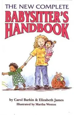 The New Complete Babysitter's Handbook - Carol Barkin