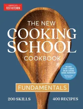 The New Cooking School Cookbook. Fundamentals, Hardback/America's Test Kitchen