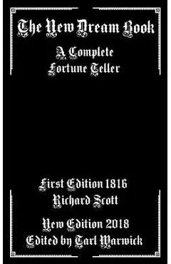The New Dream Book: A Complete Fortune Teller - Tarl Warwick