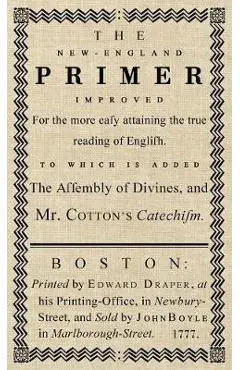 The New-England Primer: The Original 1777 Edition - John Cotton