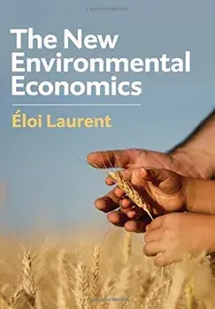 The New Environmental Economics: Sustainability and Justice, Paperback/Eloi Laurent