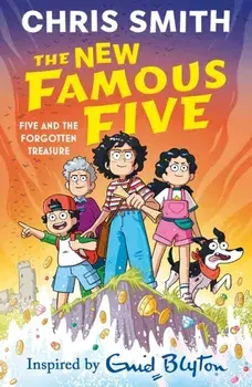 The New Famous Five: Five and the Forgotten Treasure. Book 1, Paperback/Chris Smith