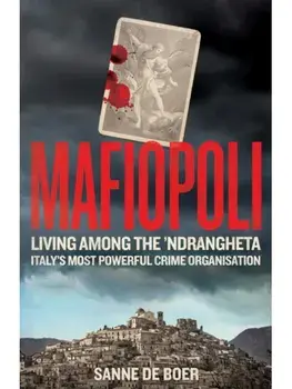 The New Mafia. The Inside Story of the Rise of the ‘Ndrangheta, Paperback/Sanne de Boer